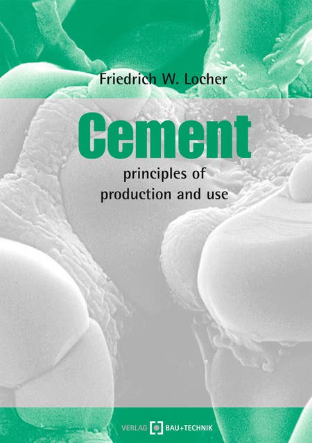 Cement: principles of production and use