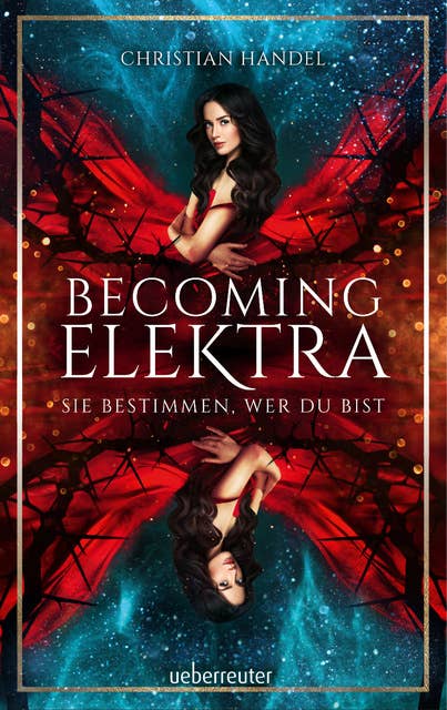 Becoming Elektra (Elektra, Bd. 1): Sie bestimmen, wer du bist