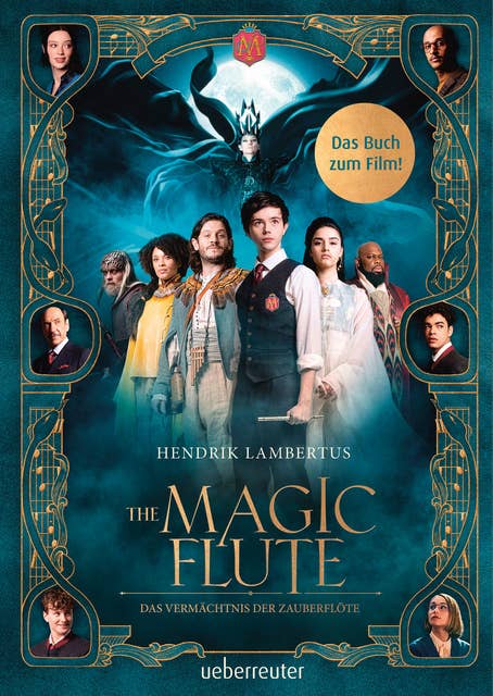 The Magic Flute - Das Buch zum Film: Das Vermächtnis der Zauberflöte