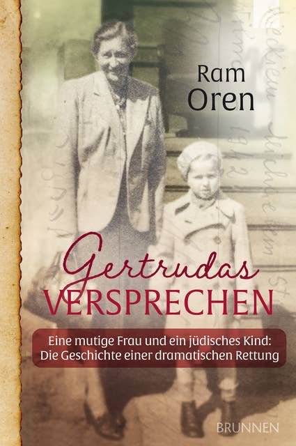 Gertrudas Versprechen: Eine mutige Frau und ein jüdisches Kind: Die Geschichte einer dramatischen Rettung