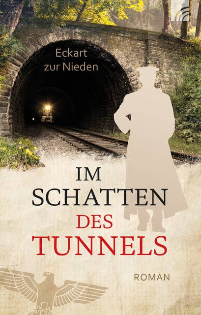 Im Schatten des Tunnels: Roman