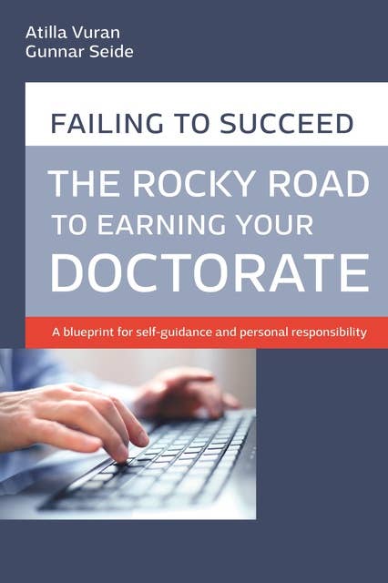 Rocky road to earning a doctorate: A blueprint for self-guidance and personal responsibility