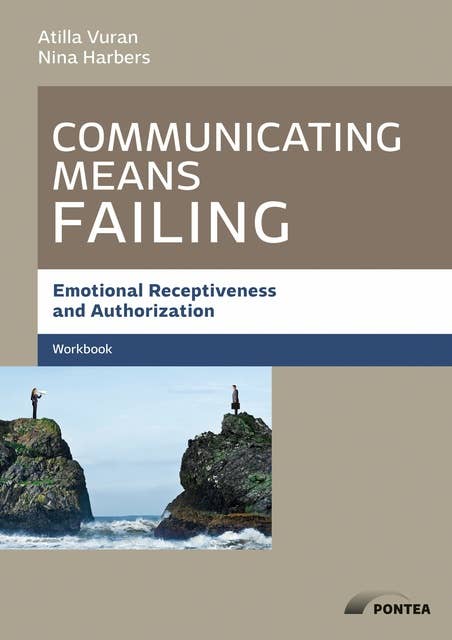 Communications means failing - Workbook: How to build communication bridges