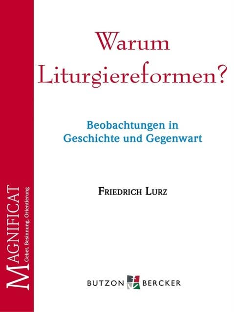 Warum Liturgiereformen?: Beobachtungen in Geschichte und Gegenwart