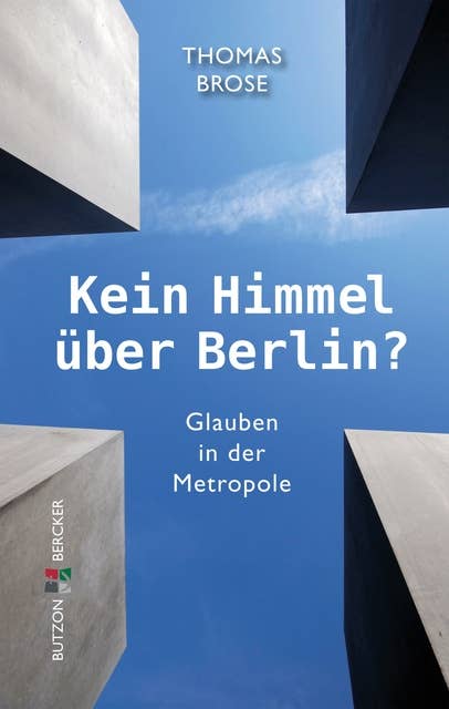 Kein Himmel über Berlin?: Glauben in der Metropole