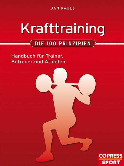 Krafttraining - Die 100 Prinzipien: Handbuch für Trainer, Betreuer und Athleten