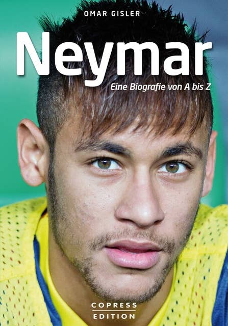 Neymar: Eine Biografie von A bis Z