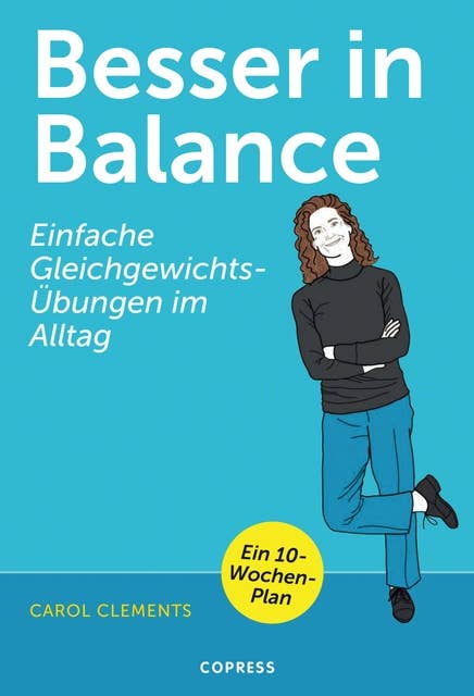 Besser in Balance: Einfache Gleichgewichtsübungen im Alltag | Gesund und fit in jedem Alter | für mehr Beweglichkeit und Wohlbefinden | Balance üben, Stürze vermeiden und aktiv bleiben!