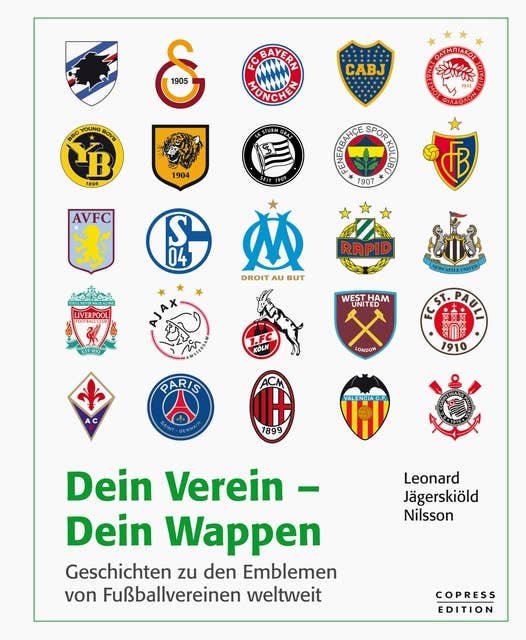 Dein Verein - Dein Wappen: Geschichten zu den Emblemen von Fußballvereinen weltweit