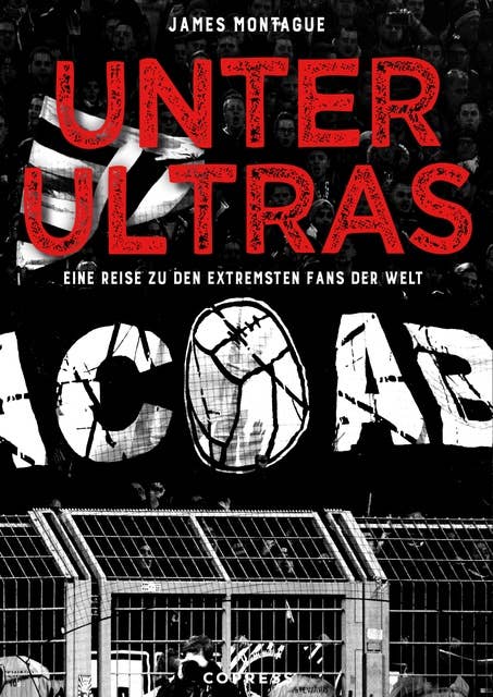 Unter Ultras: Eine Reise zu den extremsten Fans der Welt