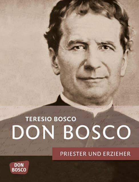 Don Bosco - eBook: Priester und Erzieher
