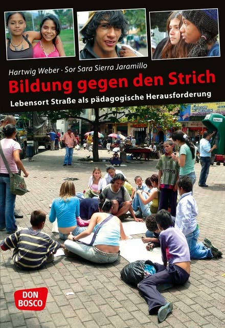Bildung gegen den Strich - eBook: Lebensort Straße als pädagogische Herausforderung