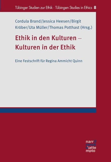 Ethik in den Kulturen - Kulturen in der Ethik: Eine Festschrift für Regina Ammicht Quinn