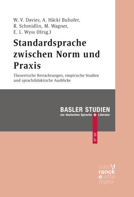Standardsprache zwischen Norm und Praxis: Theoretische Betrachtungen, empirische Studien und sprachdidaktische Ausblicke