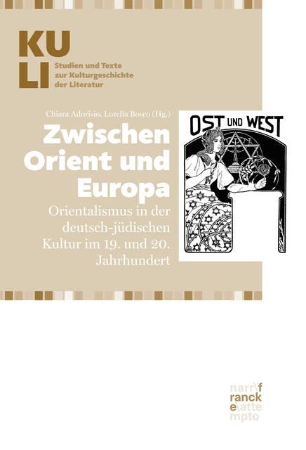 Zwischen Orient und Europa: Orientalismus in der deutsch-jüdischen Kultur im 19. und 20. Jahrhundert
