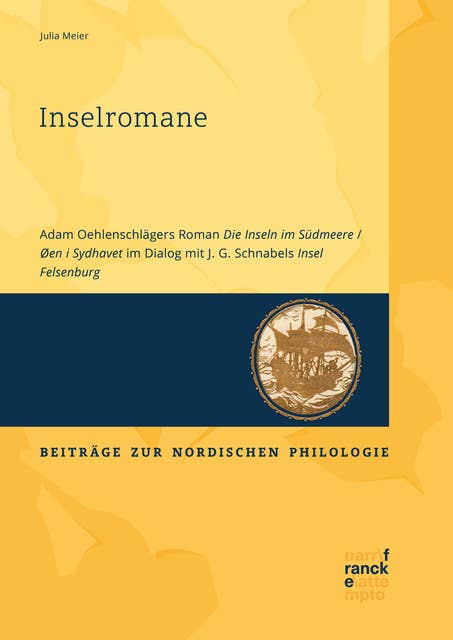 Inselromane: Adam Oehlenschlägers Roman Die Inseln im Südmeere / Øen i Sydhavet im Dialog mit J. G. Schnabels Insel Felsenburg