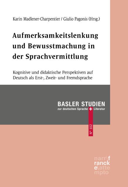 Aufmerksamkeitslenkung und Bewusstmachung in der Sprachvermittlung: Kognitive und didaktische Perspektiven auf Deutsch als Erst-, Zweit- und Fremdsprache
