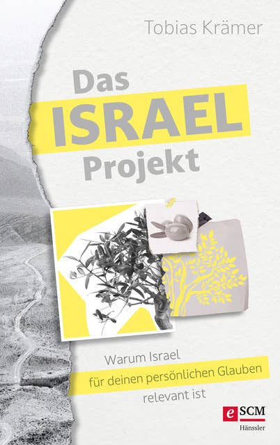 Das Israel-Projekt: Warum Israel für deinen persönlichen Glauben relevant ist