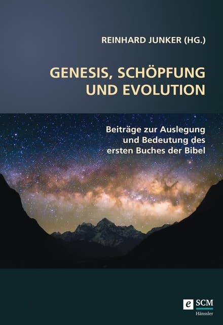 Genesis, Schöpfung und Evolution.: Beiträge zur Auslegung und Bedeutung des ersten Buchs der Bibel