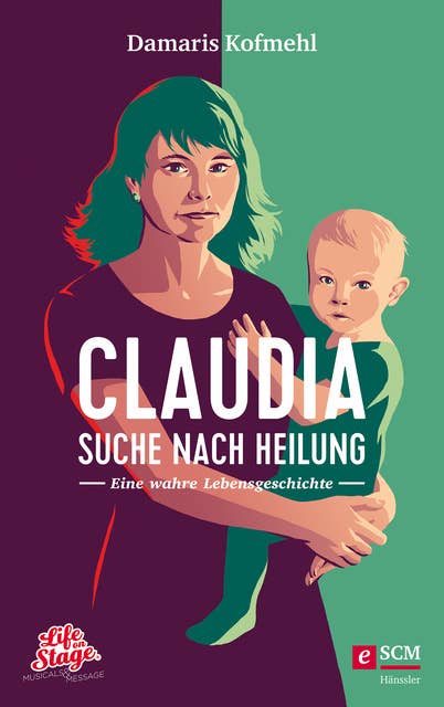 Claudia - Suche nach Heilung: Eine wahre Lebensgeschichte