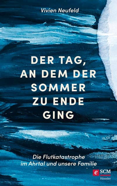 Der Tag, an dem der Sommer zu Ende ging: Die Flutkatastrophe im Ahrtal und unsere Familie 