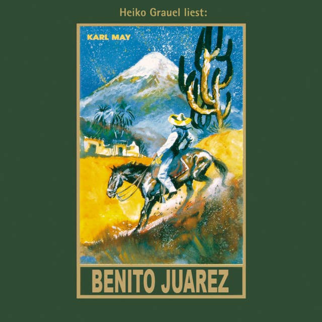 Benito Juarez - Karl Mays Gesammelte Werke, Band 53
