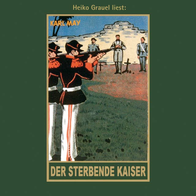 Der sterbende Kaiser - Karl Mays Gesammelte Werke, Band 55