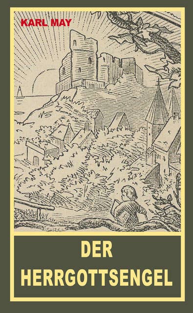 Der Herrgottsengel: Erzählung aus "Der Waldschwarze", Band 44 der Gesammelten Werke