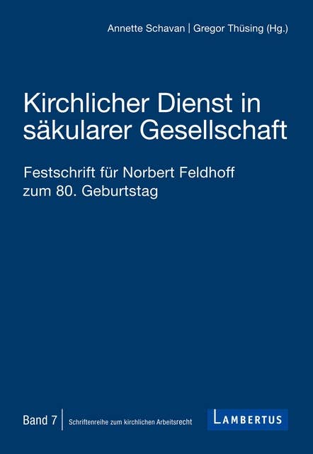 Kirchlicher Dienst in säkularer Gesellschaft: Festschrift für Norbert Feldhoff zum 80. Geburtstag