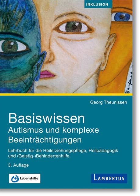 Basiswissen Autismus und komplexe Beeinträchtigungen: Lehrbuch für die Heilerziehungspflege, Heilpädagogik und (Geistig-)Behindertenhilfe