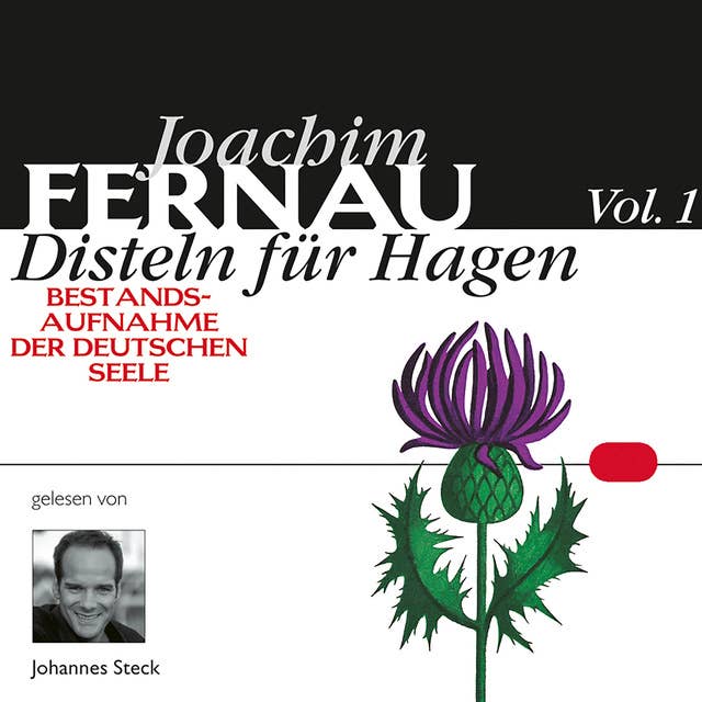 Disteln für Hagen - Vol. 01: Bestandsaufnahme der deutschen Seele