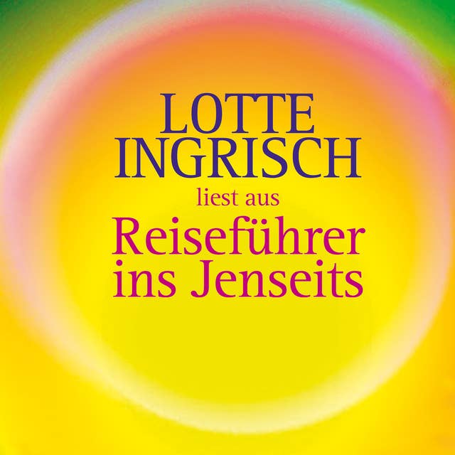 Reiseführer ins Jenseits: Von der Autorin gekürzte Hörbuch-Fassung. Autorenlesung.