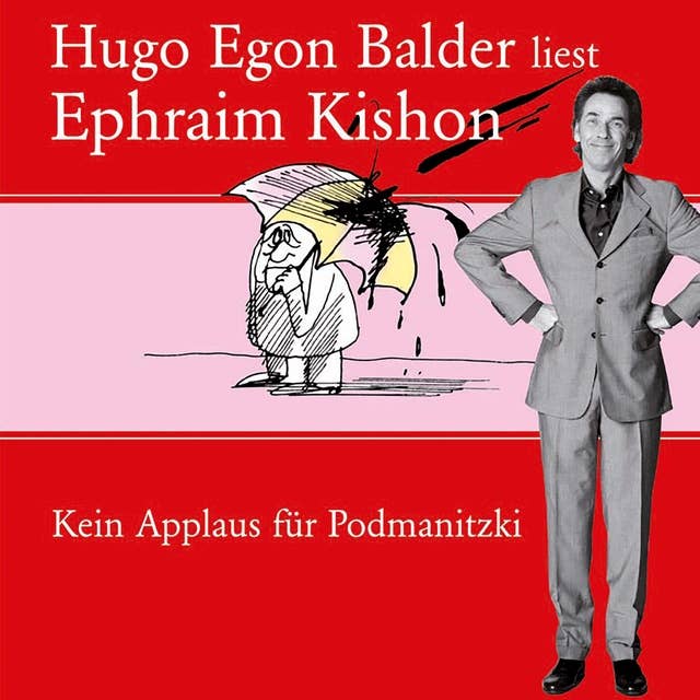 Hugo Egon Balder liest Ephraim Kishon - Vol. 1: Kein Applaus für Podmanitzki