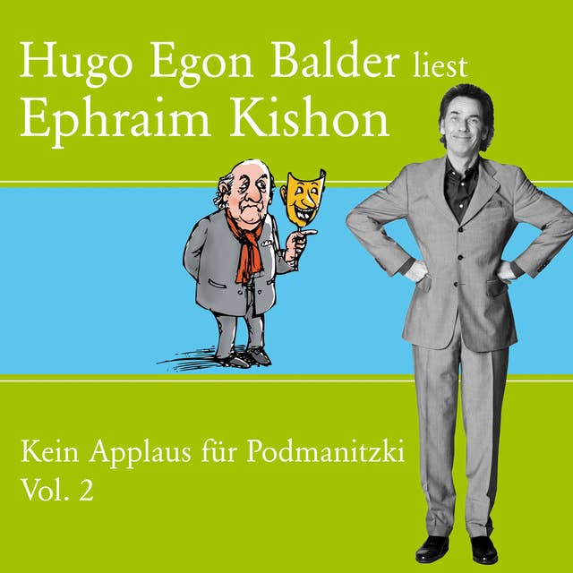 Hugo Egon Balder liest Ephraim Kishon - Vol. 2: Kein Applaus für Podmanitzki