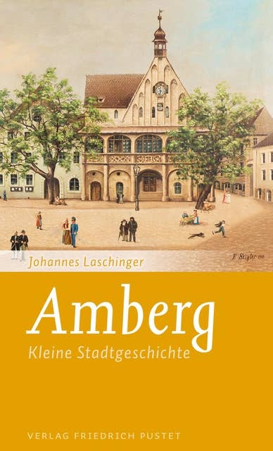 Amberg: Kleine Stadtgeschichte