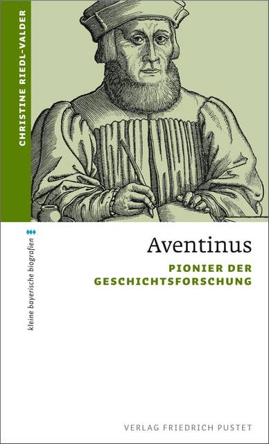 Aventinus: Pionier der Geschichtsforschung