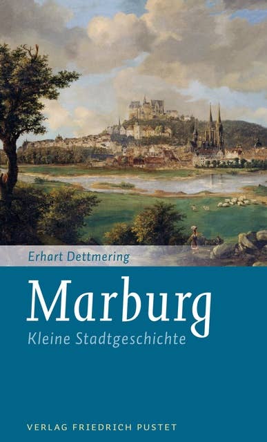 Marburg: Kleine Stadtgeschichte