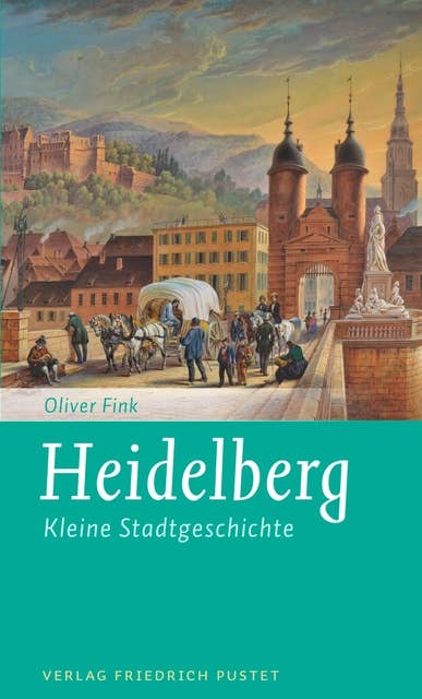 Heidelberg: Kleine Stadtgeschichte