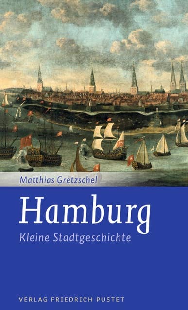 Hamburg: Kleine Stadtgeschichte