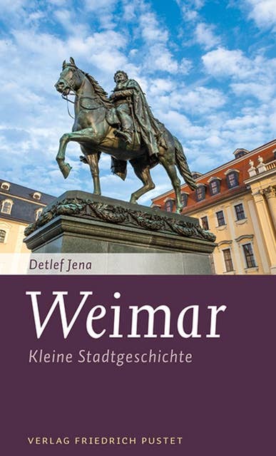Weimar: Kleine Stadtgeschichte