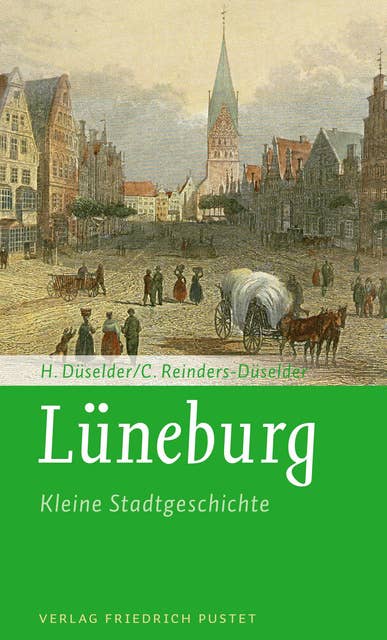 Lüneburg - Kleine Stadtgeschichte: Kleine Stadtgeschichte