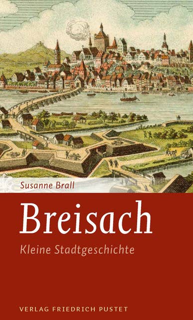 Breisach: Kleine Stadtgeschichte