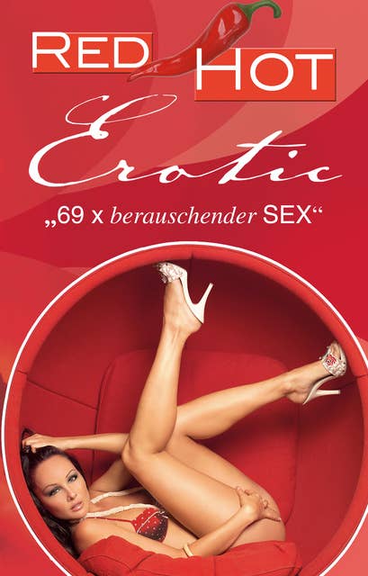 Red Hot Erotic: 69 x berauschender Sex