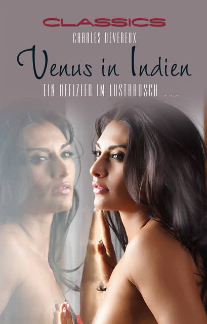 Venus in Indien: Ein Offizier im Lustrausch