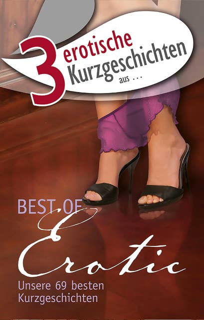 3 erotische Kurzgeschichten aus: "Best of Erotic"