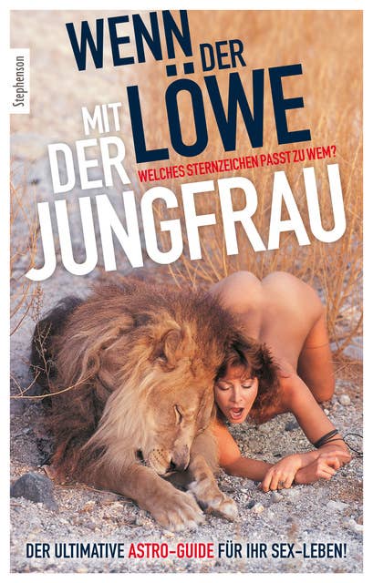Wenn der Löwe mit der Jungfrau: Der ultimative Astro-Guide für Ihr Sex-Leben!