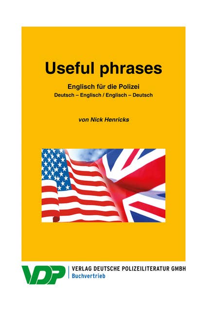 Englisch für die Polizei / Useful phrases: Deutsch – Englisch / Englisch – Deutsch