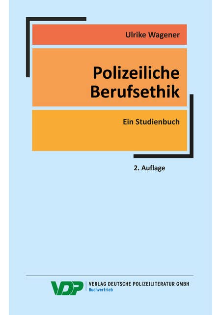 Polizeiliche Berufsethik: Ein Studienbuch