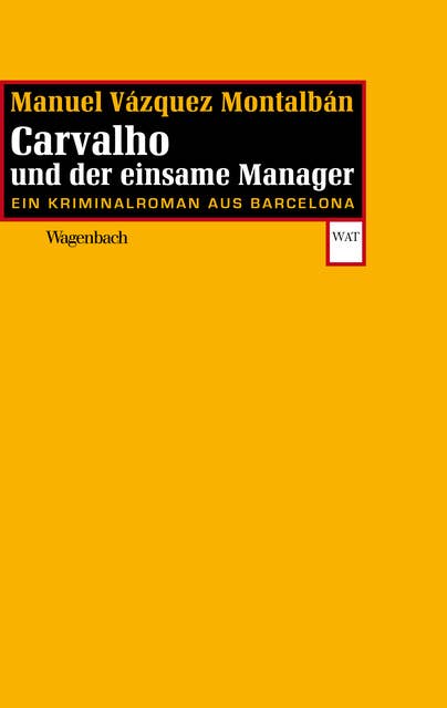 Carvalho und der einsame Manager: Ein Kriminalroman aus Barcelona