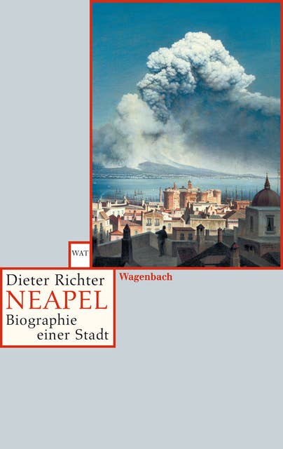 Neapel: Biographie einer Stadt